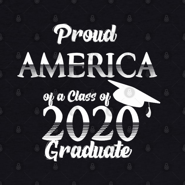 proud america of a class of 2020 graduate by Nice Shop